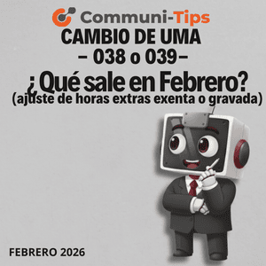 CAMBIO DE UMA-038 0 039 QUE SALEN EN FEBRERO (ajuste de horas extras exenta o gravada)